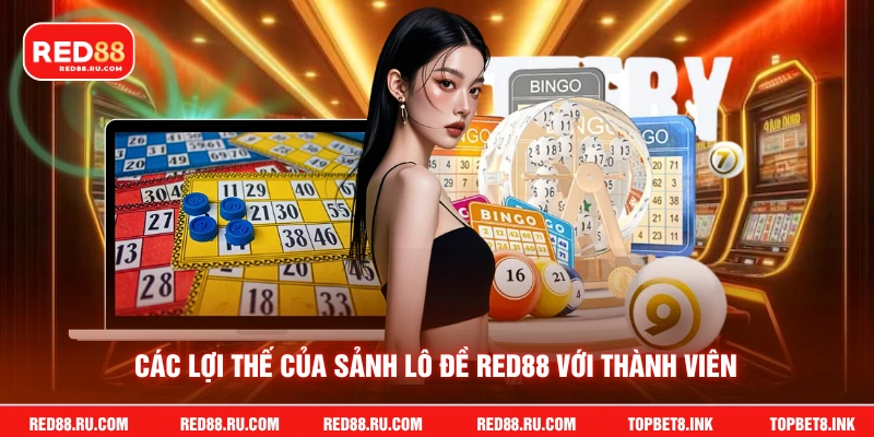 Các lợi thế của sảnh lô đề Red88 với thành viên