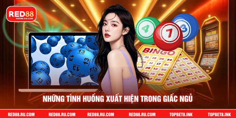 Những tình huống xuất hiện trong giấc ngủ