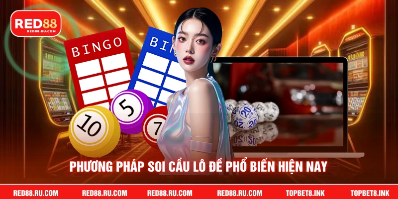 Phương pháp soi cầu lô đề phổ biến hiện nay